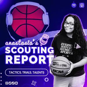Anastasia’s Scouting Report