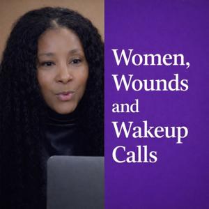 Women Wounds and Wakeup Calls