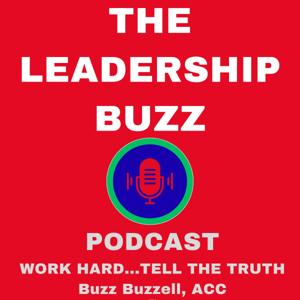The Leadership Buzz | Work Hard. Tell the Truth.