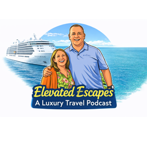 Elevated Escapes - A Luxury Travel Podcast