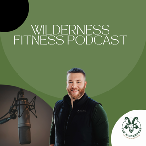 Wilderness Fitness Podcast with Dr. Rob Minturn PT, CSCS