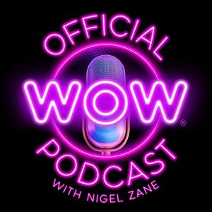WOW Official Podcast with Nigel Zane