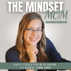 The Mindset Mom | Faith, Healing Scriptures, Boundaries, Self-Care, Joy