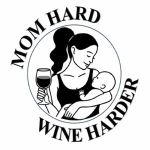 Mom Hard Wine Harder