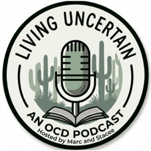 Living Uncertain an OCD Podcast