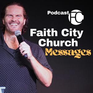 Faith City Church Messages