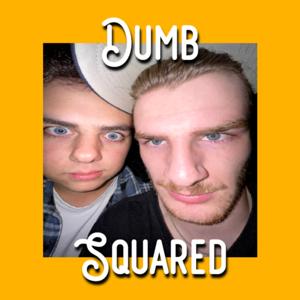 Dumb Squared