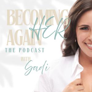 Becoming HER Again | The Podcast