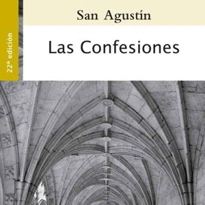 Las confesiones. San Agustín (traducción libre y versión actualizada de Pedro Antonio Urbina)
