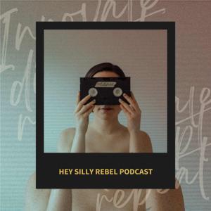 Hey Silly Rebel Podcast