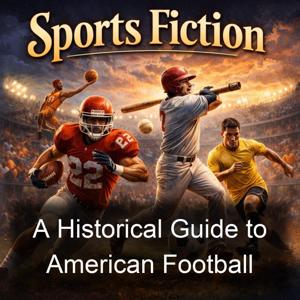 A Historical Guide to American Football