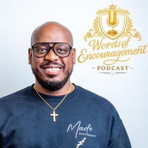 Words Of Encouragement Podcast
