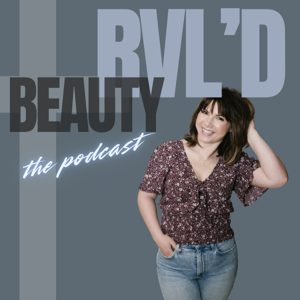 Rvl'd Beauty: The Podcast