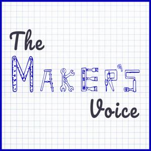 The Maker’s Voice Podcast