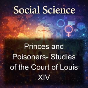 Princes and Poisoners- Studies of the Court of Louis XIV