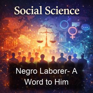 Negro Laborer- A Word to Him