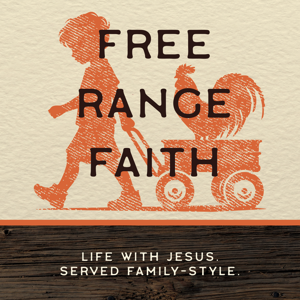 A Free Range Faith