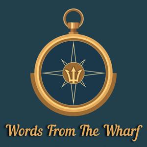 Words From The Wharf