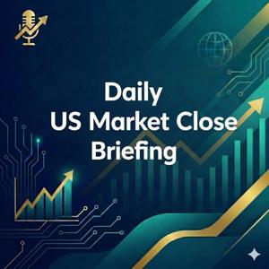 Daily US Market Close Briefing