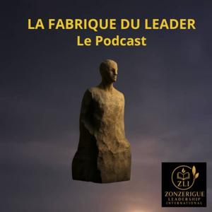 LA FABRIQUE DU LEADER - LE PODCAST