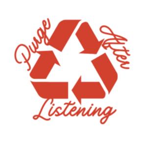 Purge After Listening