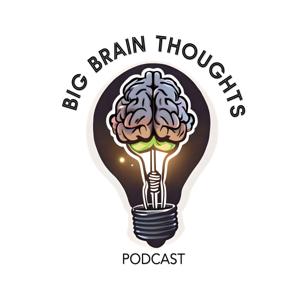 Big Brain Thoughts Pod