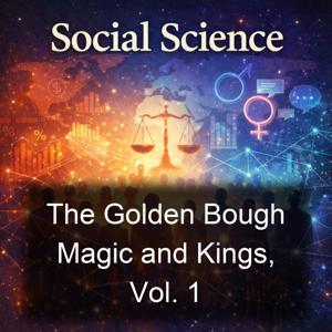 The Golden Bough Magic and Kings, Vol. 1