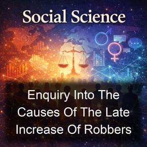 Enquiry Into The Causes Of The Late Increase Of Robbers
