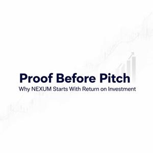 Proof Before Pitch: Why NEXUM Starts With Return on Investment