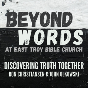 Beyond Words at East Troy Bible Church