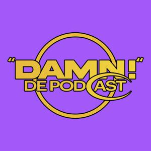 Damn... de podcast
