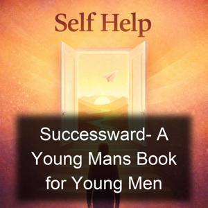 Successward- A Young Mans Book for Young Men