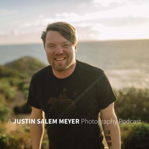 A Justin Salem Meyer Photography Podcast