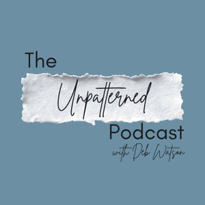 The Unpatterned Podcast