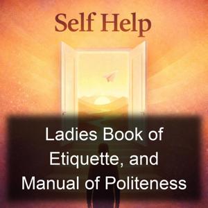 Ladies Book of Etiquette, and Manual of Politeness