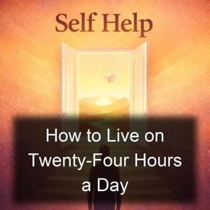 How to Live on Twenty-Four Hours a Day