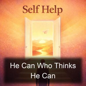 He Can Who Thinks He Can