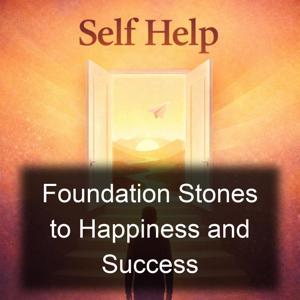 Foundation Stones to Happiness and Success