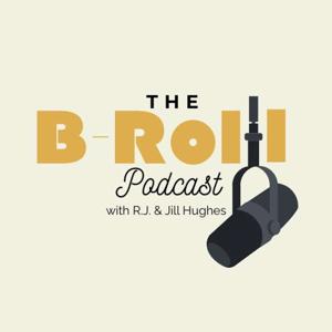 The B-Roll Podcast