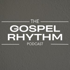 The Gospel Rhythm Podcast