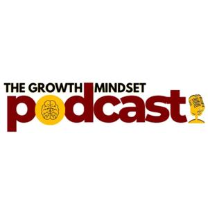 The Growth Mindset Podcast