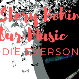 The Story Behind Our Music