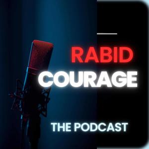 Rabid Courage Podcast