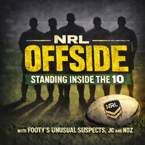 NRL OFFSIDE: Standing Inside the 10 with JC and Noz