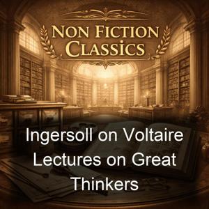 Ingersoll on Voltaire Lectures on Great Thinkers