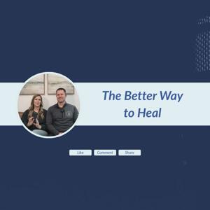 The Better Way to Heal