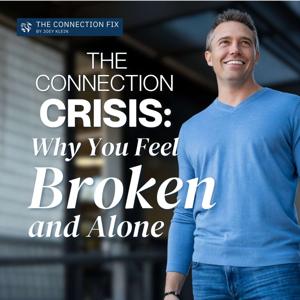 The Connection Crisis with Joey Klein
