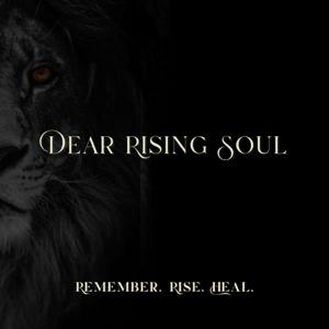 Dear Rising Soul Podcast