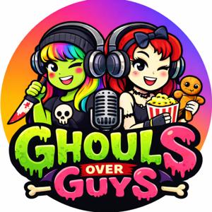 Ghouls Over Guys Pod