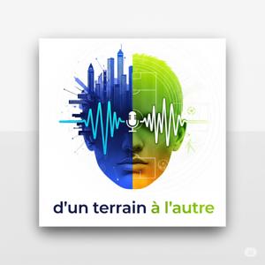 D'un terrain à l'autre - Votre réussite est le reflet des histoires que vous écoutez.
